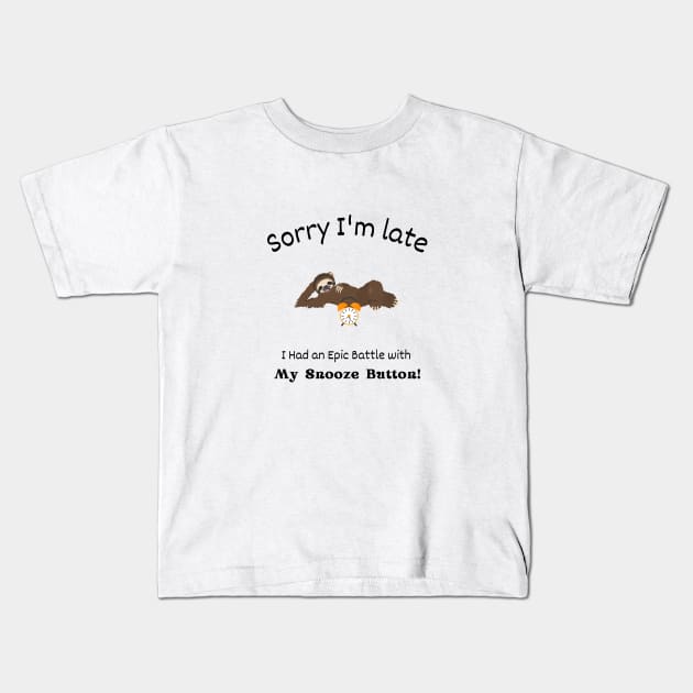 Sorry I'm late - I had an epic Battle with my Snooze Button Kids T-Shirt by Sayu